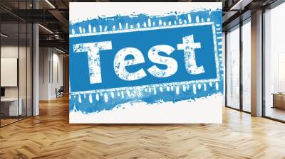 Grunge style rubber stamp in blue ink with the word test on a white background Wall mural