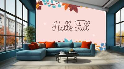 Autumn background with leaves and lettering hello fall. Fall vector background in trendy style. Seasonal banner or greeting card for autumn discounts, promotions or invitation. Wall mural