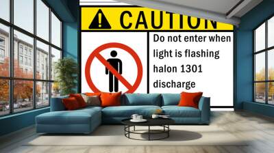 Fire emergency Do not enter when light is flashing halon 1301 discharge in progress Wall mural