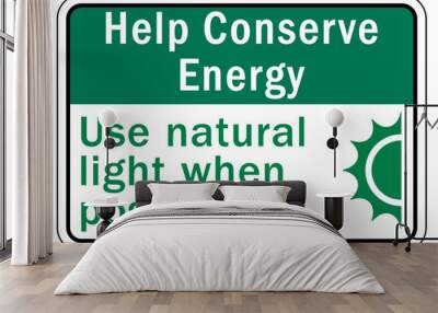 Light switch sign and labels help conserve energy. Use natural light when possible Wall mural