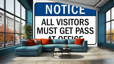 Visitor security sign all visitors must get pass at office Wall mural