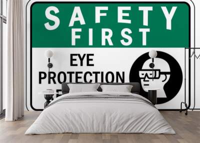 Wear eye protection warning sign and labels eye protection required Wall mural