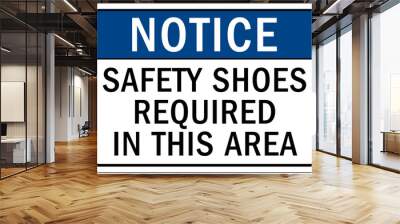 Wear safety shoes sign and labels safety shoes required in this area Wall mural