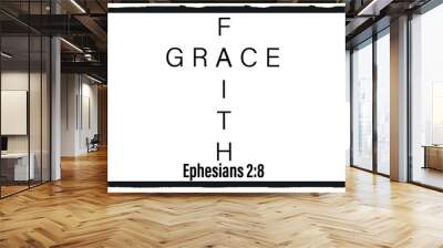 For by grace through faith  - Ephesians 2:8 Wall mural