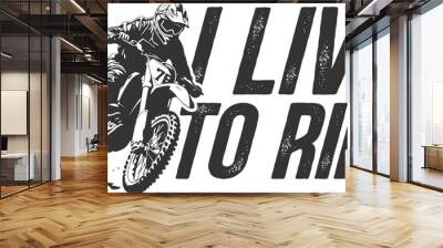 I Live To Ride - Motocross Illustration Wall mural