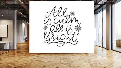 All is calm all is bright winter inspirational lettering poster. Vector motivational card Wall mural