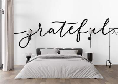 Grateful elegant lettering inscription isolated on white background. Modern calligraphy inspirational and motivational phrase for holidays, prints, cards.Vector illustration. Grateful black lettering Wall mural