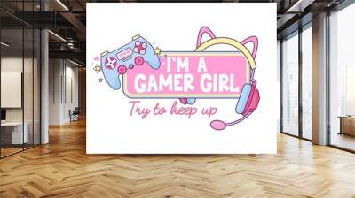 I'm a gamer girl kawaii vector illustration with pink gaming controller and cute headphones. Wall mural