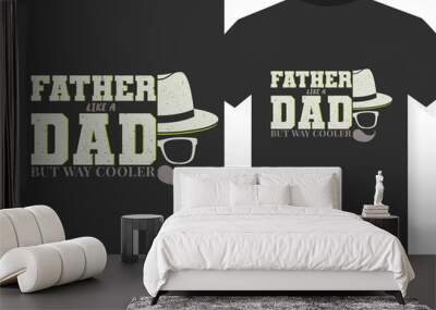 Father Father's day gift t-shirt. Dad the man the myth the legend Funny quotes. T-shirt Design template Wall mural