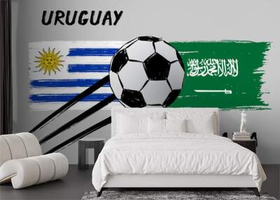 Flags of Uruguay and Saudi Arabia - Icon for football championship - Grunge Wall mural