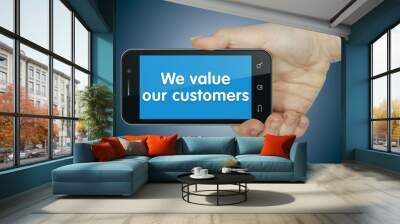 We value our customers. Phone Wall mural