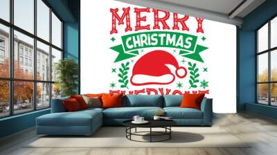 Merry Christmas everyone - Christmas t shirt design, typography SVG design christmas Quotes, mugs, signs lettering with antler vector illustration for Christmas hand lettered EPS 10 Wall mural