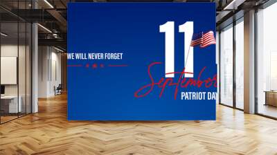 9/11 Patriot Day banner. USA Patriot Day card. September 11, 2001. We will never forget you. Vector design template for Patriot Day. Wall mural