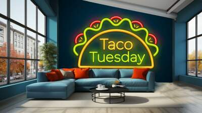 Traditional taco tuesday neon light sign vector illustration. Spicy tacos with beef, green salad and red tomato with big glowing label Taco Tuesday for restaurant or cafe night event advertising Wall mural