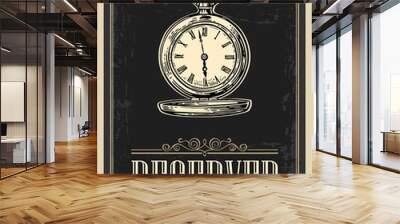 Retro poster - The Sign reservation in Vintage Style with antique pocket watch. Vector engraved illustration isolated on dark background.   For bars, restaurants, cafes, pubs. Wall mural