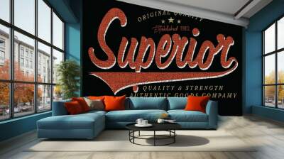 Superior Limited Edition Original  typography for t-shirt print. Apparel fashion design Wall mural