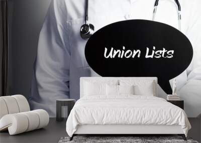 Union Lists. Doctor in smock holds up speech bubble. The term Union Lists is in the sign. Symbol of illness, health, medicine Wall mural