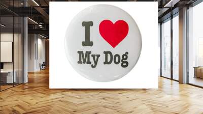 I Love My Dog Badge Wall mural