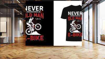 never underestimate an old man e-bike typography for clothes. graphics for the print products, t-shi Wall mural