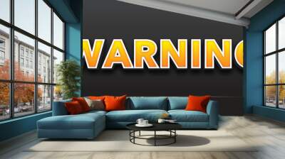 warning editable text effect Wall mural