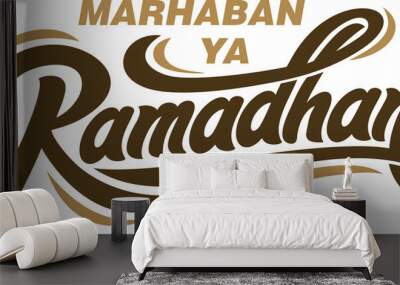 Marhaban ya Ramadan calligraphy. Vector illustration. Handwritten greeting card, Marhaban ya Ramadan typography Wall mural