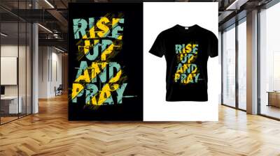 Rise up and pray T-Shirt Design Template Wall mural