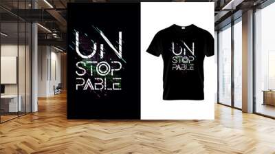 Unstoppable Typography T Shirt Design Vector Wall mural