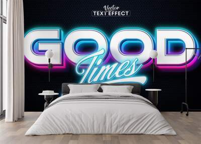 Good Times text, neon style editable text effect Wall mural