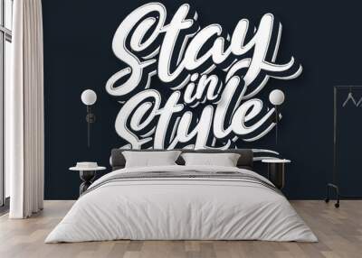 Stay in Style text, minimalistic style editable text effect Wall mural