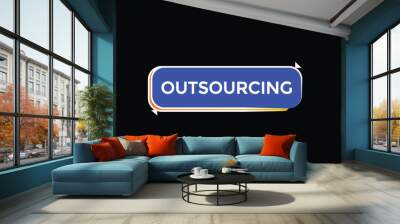  new outsourcing, website, click button, level, sign, speech, bubble  banner, 
 Wall mural