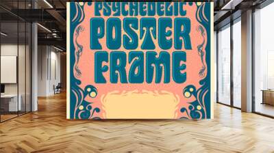 A vintage style psychedelic poster frame vector in the style of 1960s graphic arts from the hippie movement. Wall mural