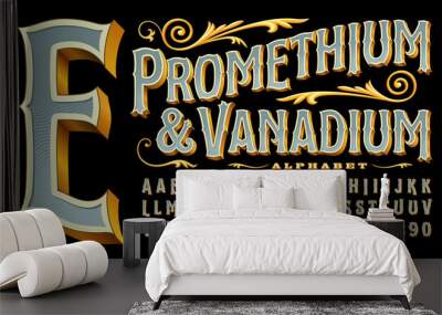 Prometheum and Vanadium is an ornate antique style font with gold edges and 3d depth. Classic old-world style reminiscent of circus, carnivals, carousels, western saloons, tattoo parlor logos, etc. Wall mural