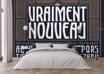 Vraiment Nouveau is an Original Art Nouveau Styled Alphabet with a Vintage Graphic Frame. Translation: Vraiment Nouveau Means 