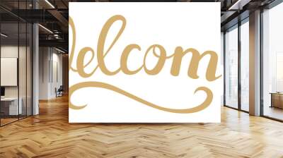 Welcome - the word is written in handwritten letters. Lettering wishes for web design. Wall mural