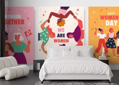 International Women's Day greeting cards collection. Vector illustration in trendy cartoon flat style of three banner concepts with happy diverse women holding hands, hugging, and walking together Wall mural