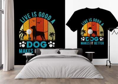 Dog t shirt design, Hand drawn inspirational quotes about dogs, Dog t shirt design for dog lover, t shirt design vector, poster banner ready for print Wall mural