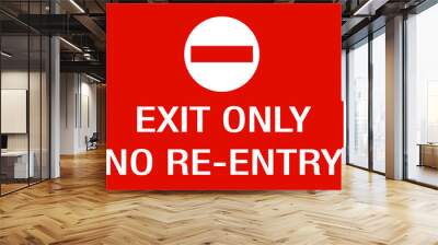 exit only no re-entry warning sign event notice Wall mural