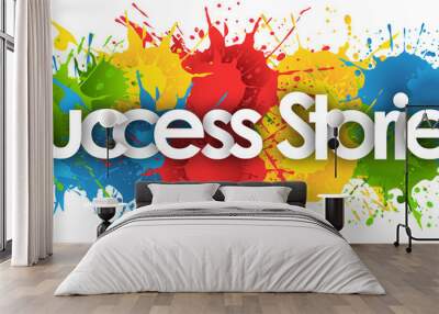 Success Stories in splash’s background Wall mural