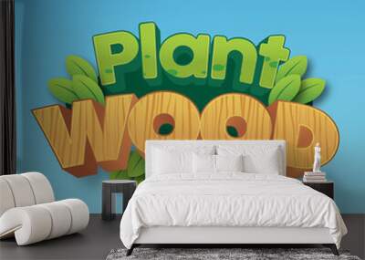 Plant wood Text effect editable premium free download Wall mural