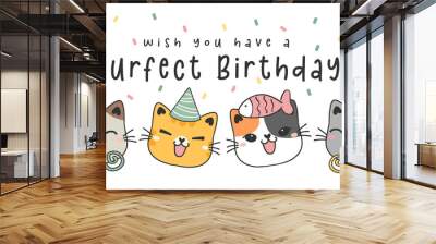 happy purfect birthday greeting card, cute four adorable happy kitty cat faces with white party hats, birthday party banner, animal pet cartoon drawing vector Wall mural