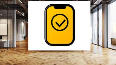 A yellow smartphone with a black frame displaying a checkmark icon inside a circle on a transparent background. Wall mural