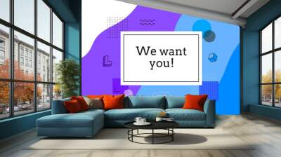 Abstract background. We want you! Join us. Universal trend halftone geometric shapes set juxtaposed with blue elements composition Wall mural