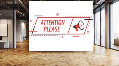 Attention please bubble with megaphone. Flat cartoon style. Modern vector illustration Wall mural