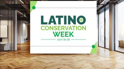 Latino Conservation Week background, banner, poster and card design template celebrated in july. Wall mural