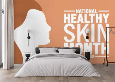 National Healthy Skin Month background or banner design template is observed every year in November. Holiday concept. Template for card, poster, placard, template.  Wall mural