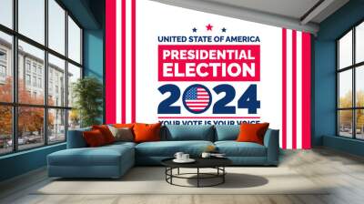 Presidential election 2024 background design template with USA flag. Vote in USA flag banner design. Election voting poster. president voting 2024. Political election 2024 campaign background. Wall mural