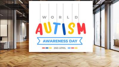 World autism awareness day typography design template . World autism day colorful text design vector banner. design of autism. autism Health care Medical flat Text of April 02 Wall mural