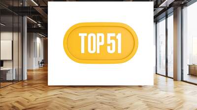 Top 51 sign in yellow color isolated on white color background, 3d illustration Wall mural