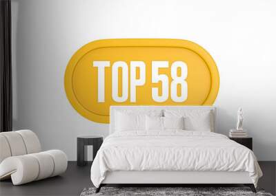 Top 58 sign in yellow color isolated on white color background, 3d illustration Wall mural