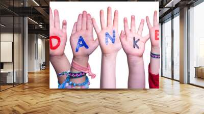 Children Hands Building Colorful German Word Danke Means Thank You. White Isolated Background Wall mural